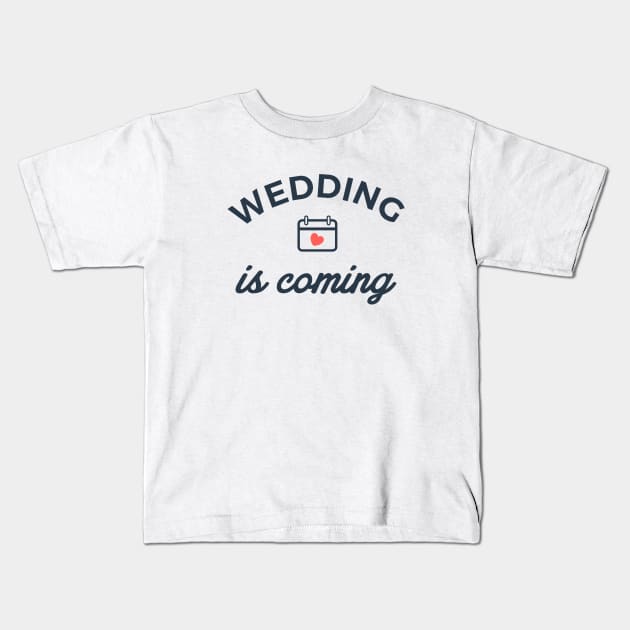 wedding is coming Kids T-Shirt by Nanaloo